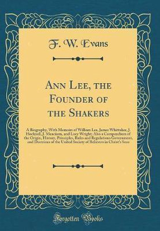 Ann Lee, the Founder of the Shakers 9780666002815 F. W. Evans