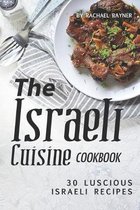 The Israeli Cuisine Cookbook: 30 Luscious Israeli Recipes