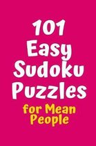 101 Easy Sudoku Puzzles for Mean People