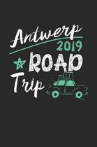 Antwerp Road Trip 2019: Antwerp Notebook - Antwerp Vacation Journal - 110 White Blank Pages - 6 x 9 - Antwerp Notizbuch - ca. A 5 - Handletter