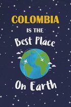 Colombia Is The Best Place On Earth