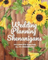 Wedding Planning Shenanigans: My Complete Guide for all My Wedding Shit!