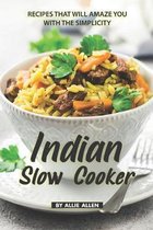 Indian Slow Cooker Recipes That Will Amaze You with The Simplicity