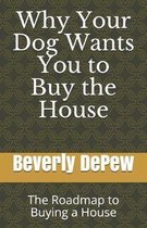 Why Your Dog Wants You to Buy the House