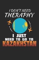 I Don't Need Therapy I Just Need To Go To Kazakhstan: Kazakhstan Notebook - Kazakhstan Vacation Journal - Handlettering - Diary I Logbook - 110 White
