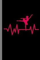 Ballet Heartbeat: Music Dancing Dance Jazz Gift For Ballerina And Dancers (6''x9'') Dot Grid Notebook To Write In