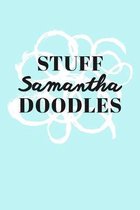 Stuff Samantha Doodles: Personalized Teal Doodle Sketchbook (6 x 9 inch) with 110 blank dot grid pages inside.