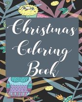 Christmas Coloring Book: Christmas Coloring Book for kids, Adults, Toddlers with Christmas Trees, Santa Claus, Snowman, and Many more