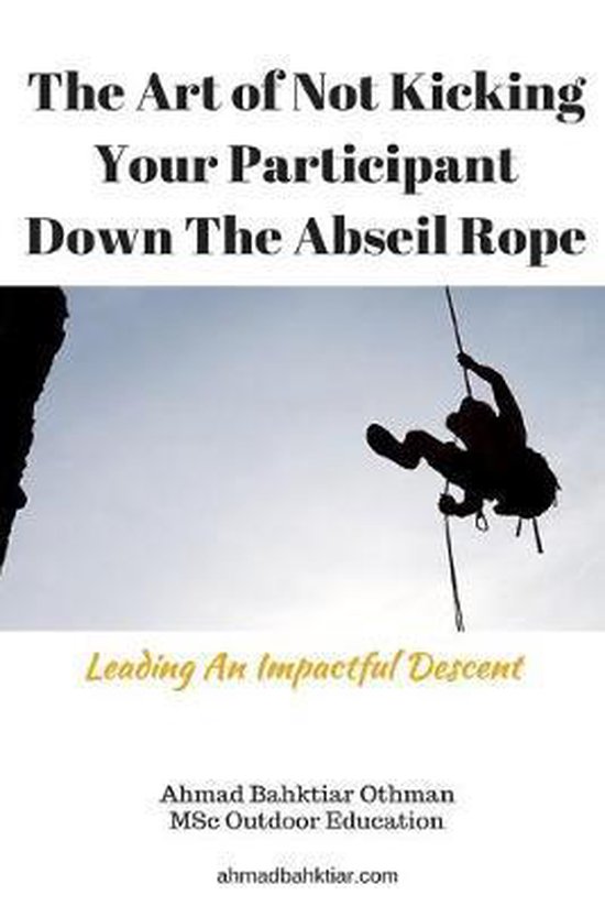 The Art of Not Kicking Your Participant Down The Abseil Rope - cover