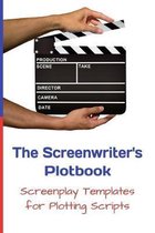 The Screenwriter's Plotbook: Screenplay Templates for Plotting Scripts