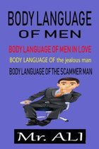 Body language of men: body language of men in love, Body language of the jealous man, Body language of the scammer man