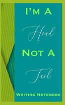 I'm A Head Not A Tail Writing Notebook