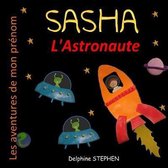 Sasha l'Astronaute: Les aventures de mon pr�nom