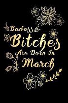 Badass Bitches Are Born In March