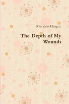 The Depth of My Wounds - Part 1