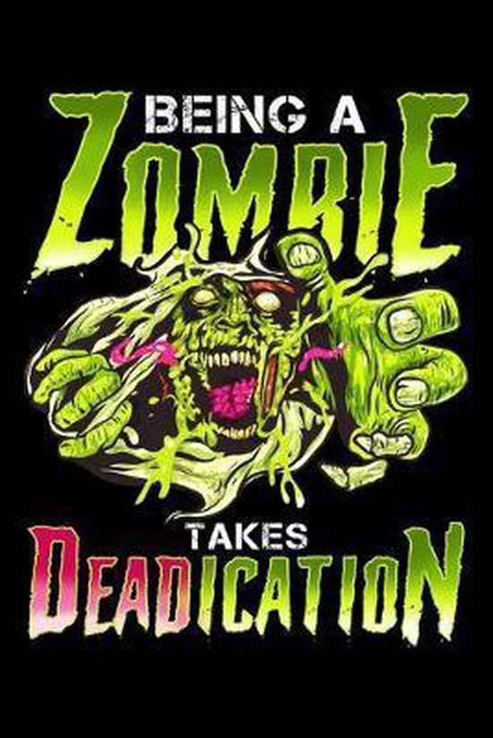 Being a Zombie takes Deadication, Halloween Publishing 9781695206311