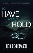 Vows- To Have and to Hold