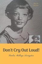 Don't Cry Out Loud