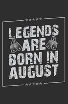 Legends Are Born In August: Weekly 100 page 6 x 9 journal funny