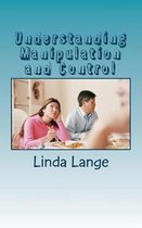Understanding Manipulation and Control: ...so you can get free and free others!