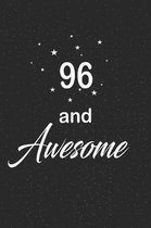 96 and awesome: funny and cute blank lined journal Notebook, Diary, planner Happy 96th ninety-sixth Birthday Gift for ninety six year