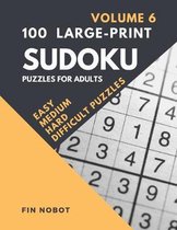 100 Large-Print Sudoku Puzzles for Adults (Volume 6): Easy, Medium, Hard and Difficult Sudoku Puzzles (LARGE PUZZLES printed one per page)