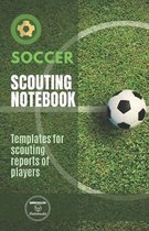 Soccer. Scouting Notebook: Templates for scouting reports of players