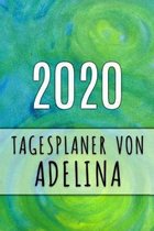 2020 Tagesplaner von Adelina: Personalisierter Kalender für 2020 mit deinem Vornamen