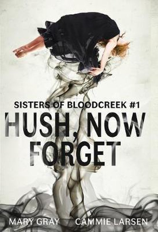 Sisters of Bloodcreek- Hush, Now Forget - cover