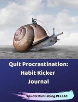 Quit Procrastination: Habit Kicker Journal