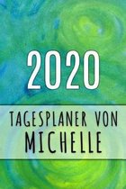 2020 Tagesplaner von Michelle: Personalisierter Kalender f�r 2020 mit deinem Vornamen