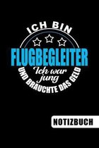 Ich bin Flugbegleiter - Ich war jung und brauchte das Geld: blanko Notizbuch - Journal - To Do Liste f�r Flugbegleiter und Flugbegleiterinnen - �ber 1