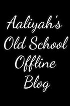 Aaliyah's Old School Offline Blog