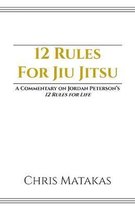 12 Rules For Jiu Jitsu