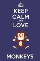 Keep Calm And Love Monkeys