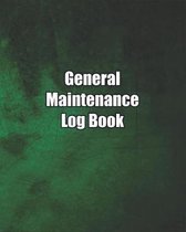 Maintenance Log Book: Dark Green Cover, 150 pages, 8.5'' X 10''