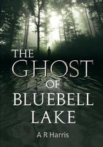 The Ghost  of  Bluebell Lake