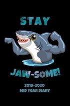 Stay Jaw-some! 2019-2020 Mid Year Diary: Shark Academic Year Planner (6''x9'' Week-to-View A5 Paperback Black Cover)