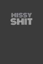 Hissy Shit: HISSY FIT. Some punny shit! Journal/Notebook/Agenda/Diary - funny gift for friend, coworker, family. Blank lined pages