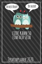 Du bist doof! Du auch! Liebe kann so einfach sein Terminplaner 2020: Jahresplaner von September 2019 bis Dezember 2020 mit Eulen Planer mit 174 Seiten