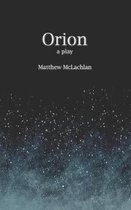 Orion: A Play