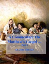 A Commentary On Matthew's Gospel (KJV), Part 1