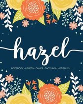 Hazel: Notebook - Libreta - Cahier - Taccuino - Notizbuch: 110 pages paginas seiten pagine: Modern Florals First Name Noteboo