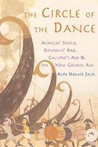 The Circle of the Dance: Achilles' Shield, Odysseus' Oar, Calypso's Axe and the New Golden Age