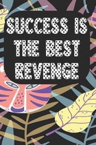 Success is the Best Revenge: Notebook for Teachers & Administrators To Write Goals, Ideas & Thoughts School Appreciation Day Gift