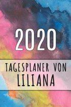 2020 Tagesplaner von Liliana: Personalisierter Kalender f�r 2020 mit deinem Vornamen