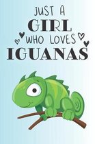 Just A Girl Who Loves Iguanas: Cute Iguana Lovers Journal / Notebook / Diary / Birthday Gift (6x9 - 110 Blank Lined Pages)