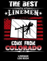 The Best Linemen Come From Colorado Lineman Log Book: Great Logbook Gifts For Electrical Engineer, Lineman And Electrician, 8.5'' X 11'', 120 Pages Whit