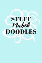 Stuff Mabel Doodles: Personalized Teal Doodle Sketchbook (6 x 9 inch) with 110 blank dot grid pages inside.