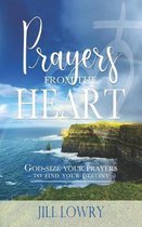 Prayers from the Heart: God-Size Your Prayers to Find Your Destiny